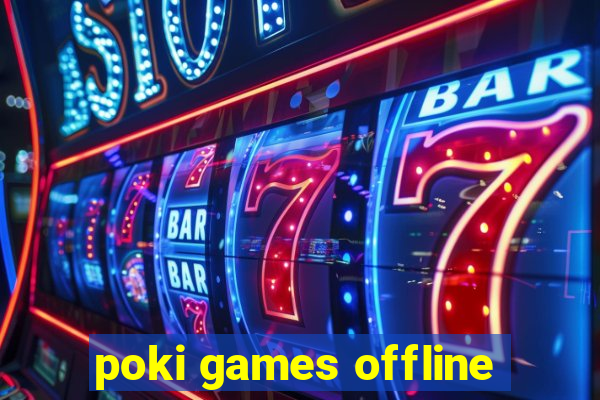 poki games offline